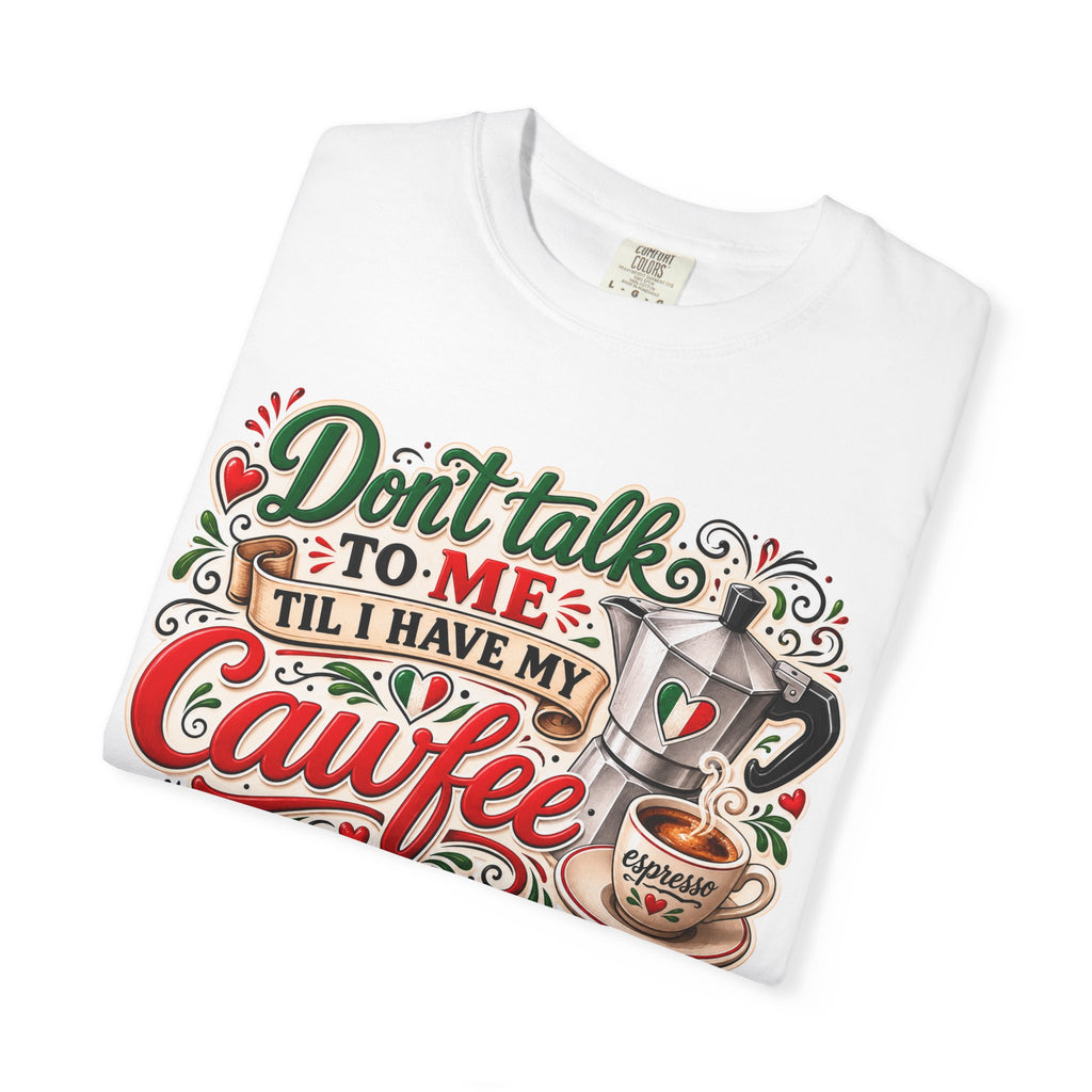 Don't talk to me till I have my Cawfee Tee | Street Style, Unisex Fashion, Comfortable Casual Wear
