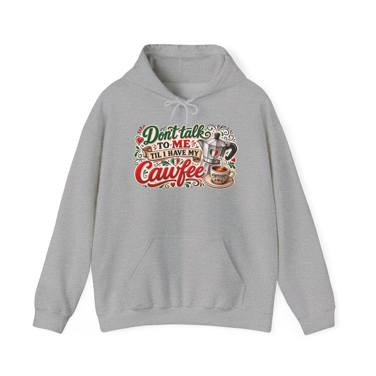 Don't talk to me till I have my Cawfee Hoodie — Italian Flag Script Pullover