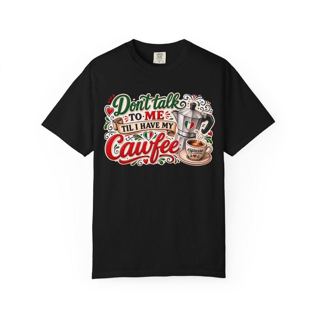 Don't talk to me till I have my Cawfee Tee | Street Style, Unisex Fashion, Comfortable Casual Wear