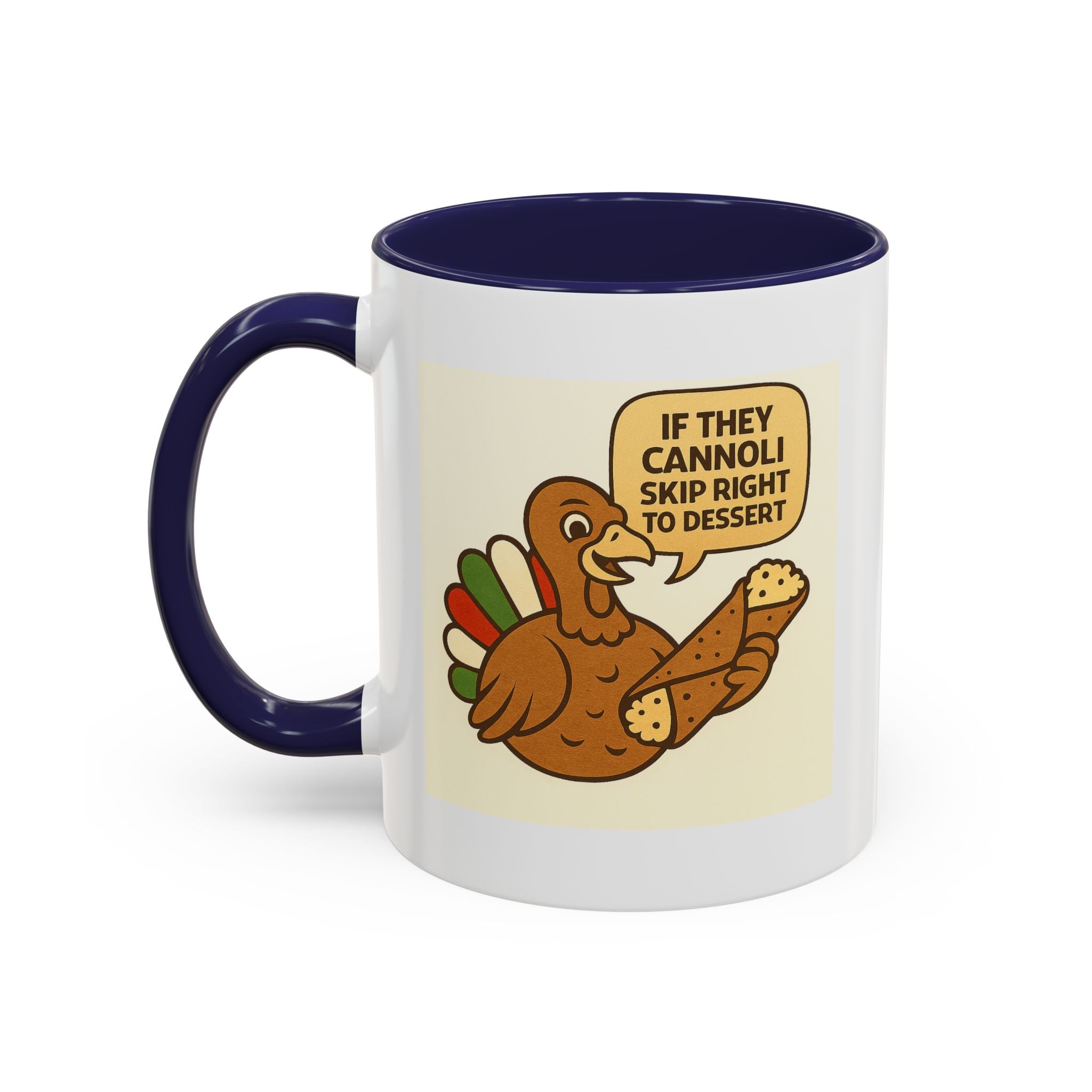 If they Cannoli skip right to Dessert Coffee Mug, Unique Gift for Italians, Fun Kitchen Decor