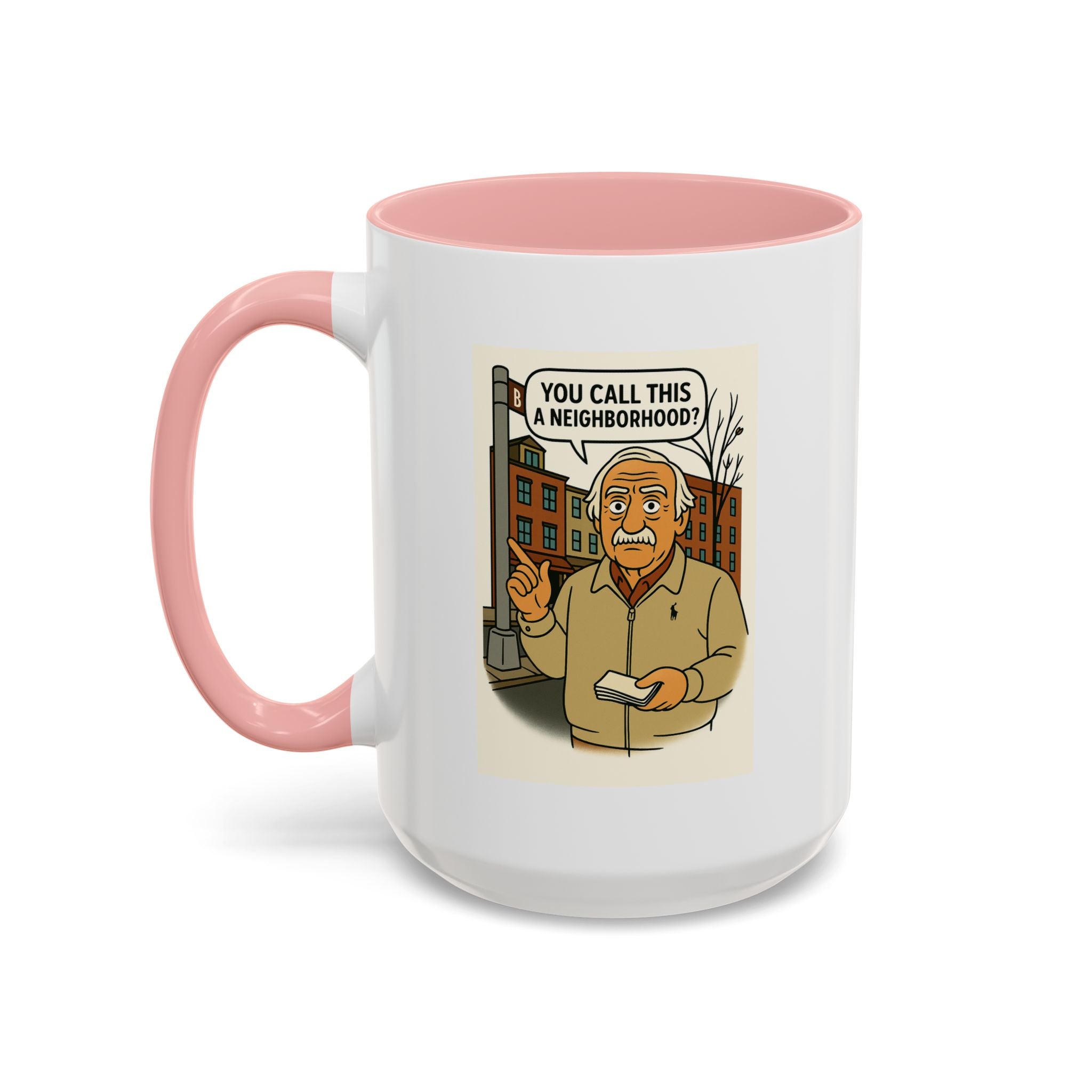 You call this a Neighbourhood! Coffee Mug, Unique Gift for Italians, Fun Kitchen Decor