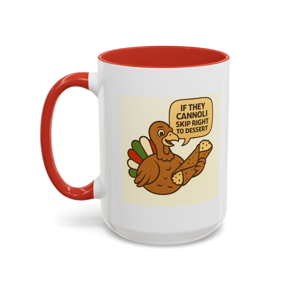 If they Cannoli skip right to Dessert Coffee Mug, Unique Gift for Italians, Fun Kitchen Decor