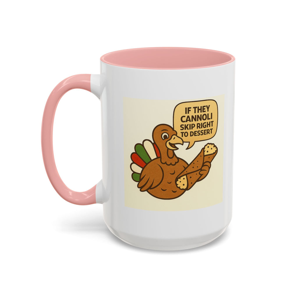 If they Cannoli skip right to Dessert Coffee Mug, Unique Gift for Italians, Fun Kitchen Decor