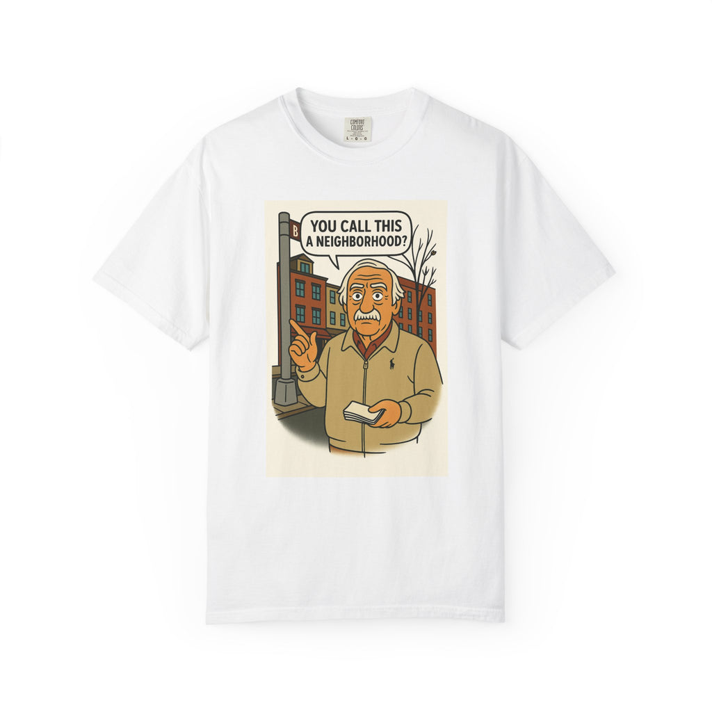 You call this a Neighbourhood? Tee | Street Style, Unisex Fashion, Comfortable Casual Wear