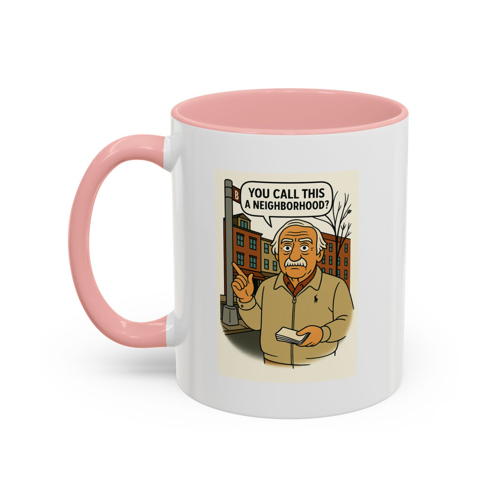 You call this a Neighbourhood! Coffee Mug, Unique Gift for Italians, Fun Kitchen Decor