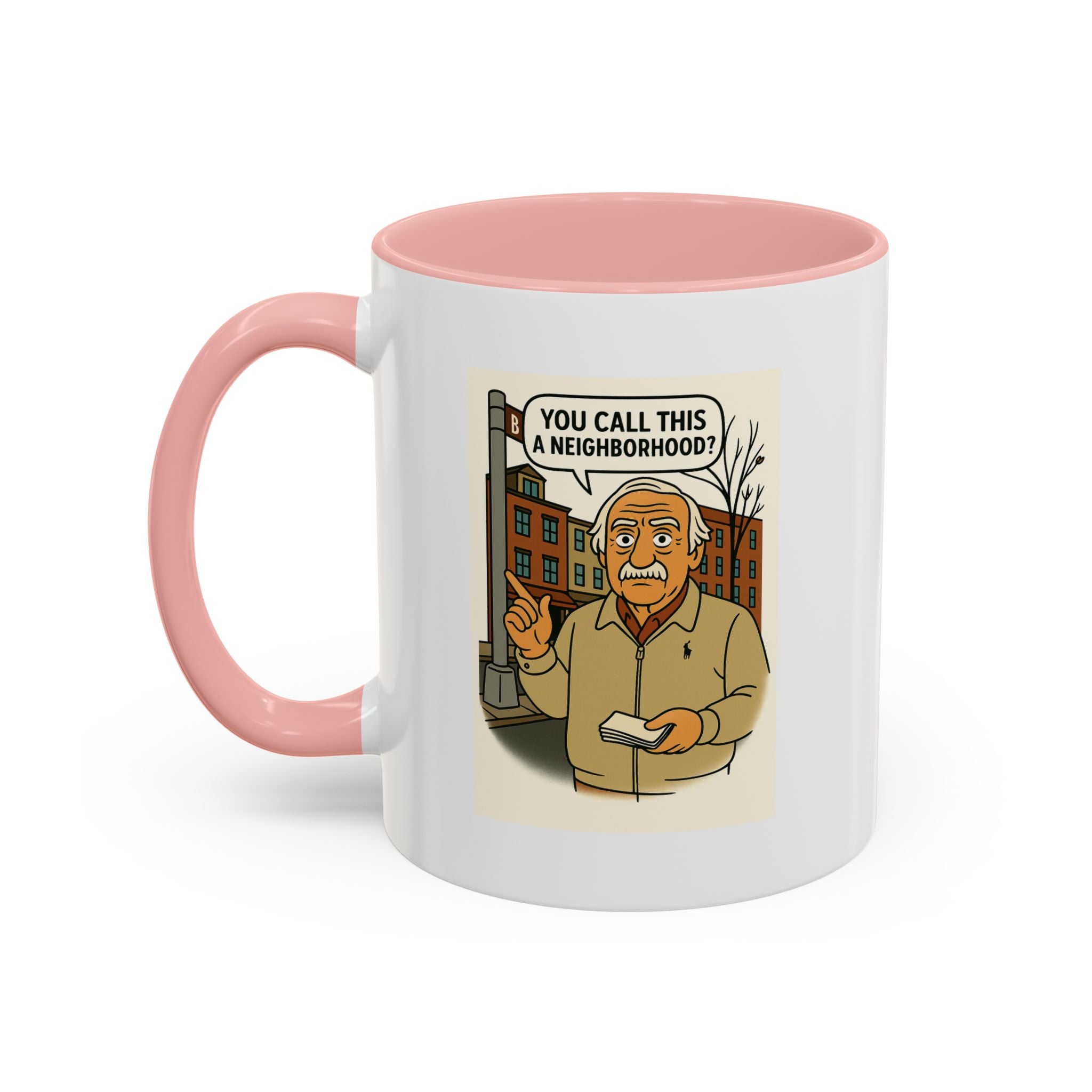 You call this a Neighbourhood! Coffee Mug, Unique Gift for Italians, Fun Kitchen Decor