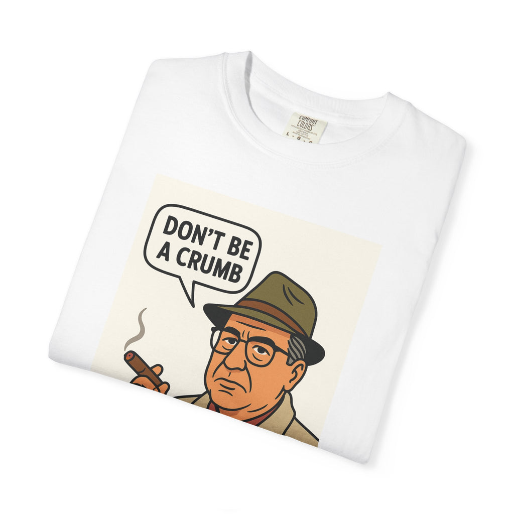 Don't be a Crumb Tee | Street Style, Unisex Fashion, Comfortable Casual Wear