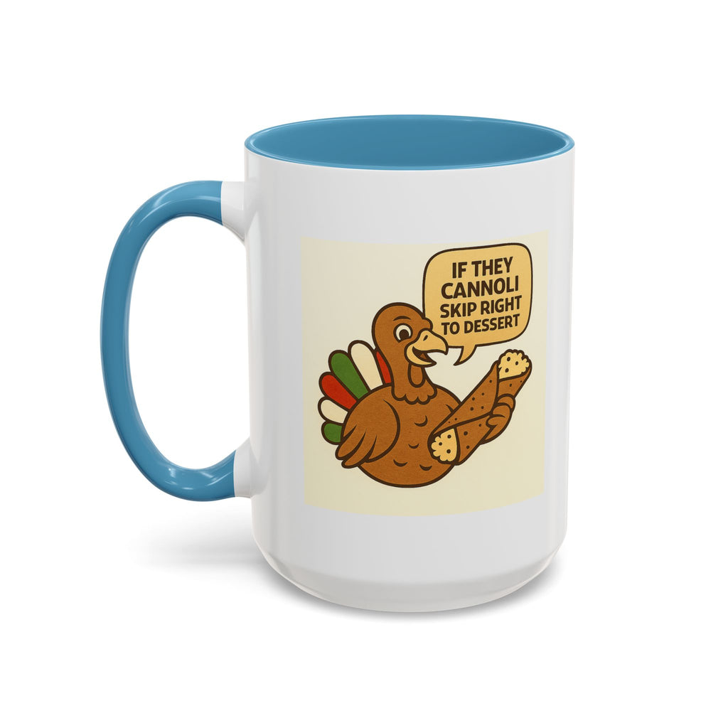 If they Cannoli skip right to Dessert Coffee Mug, Unique Gift for Italians, Fun Kitchen Decor