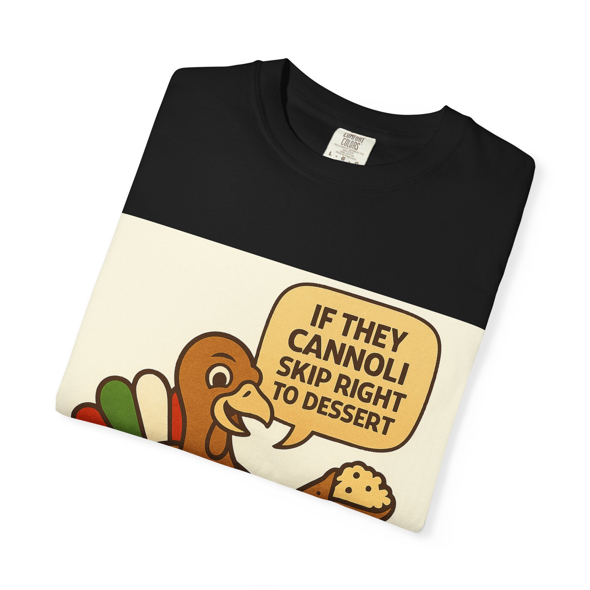 If they Cannoli skip right to Dessert Tee | Street Style, Unisex Fashion, Comfortable Casual Wear