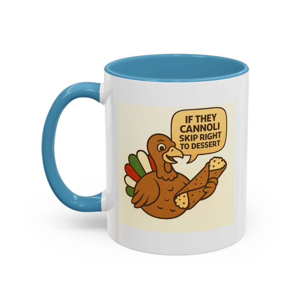 If they Cannoli skip right to Dessert Coffee Mug, Unique Gift for Italians, Fun Kitchen Decor