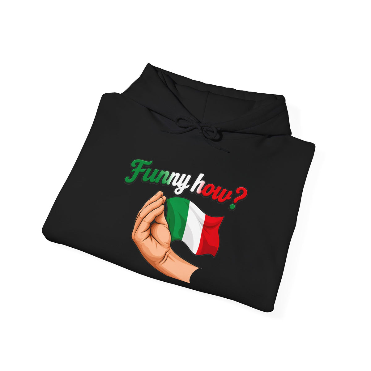 Funny How? Italian Hoodie — Italian Flag Script Pullover