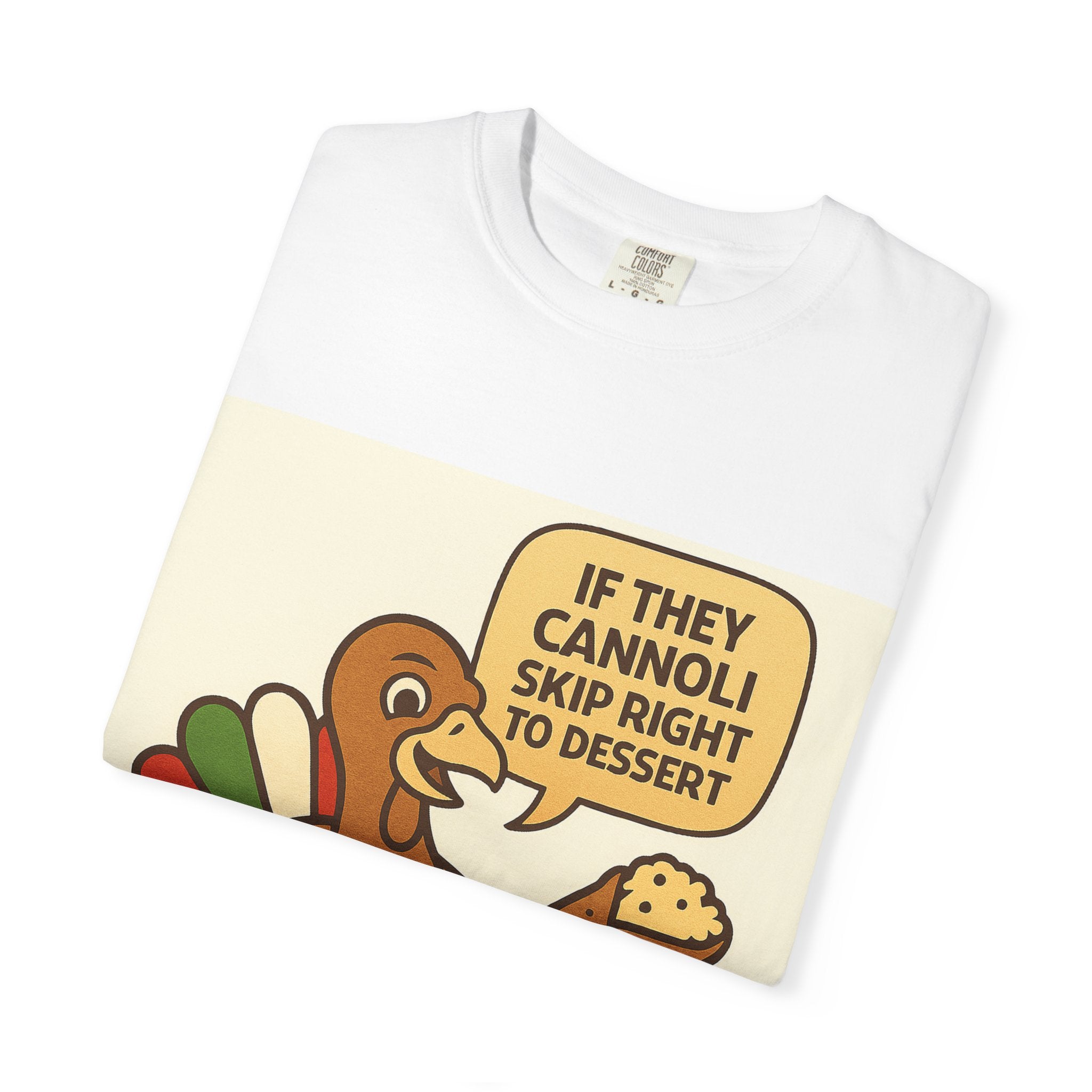 If they Cannoli skip right to Dessert Tee | Street Style, Unisex Fashion, Comfortable Casual Wear