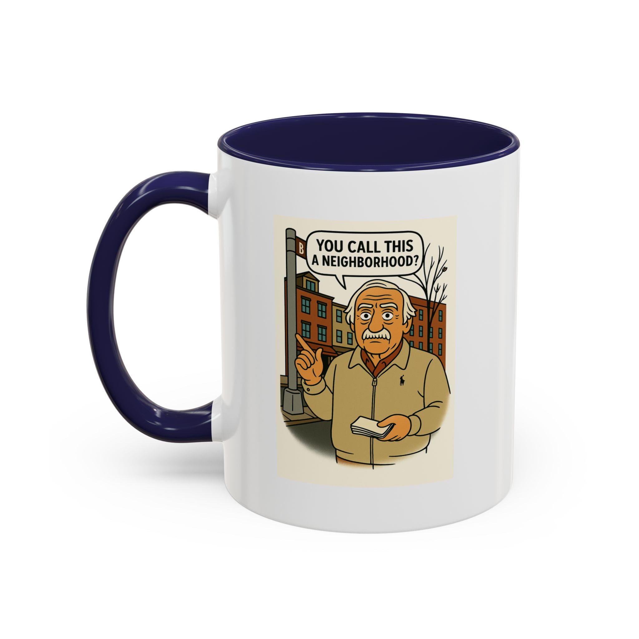 You call this a Neighbourhood! Coffee Mug, Unique Gift for Italians, Fun Kitchen Decor