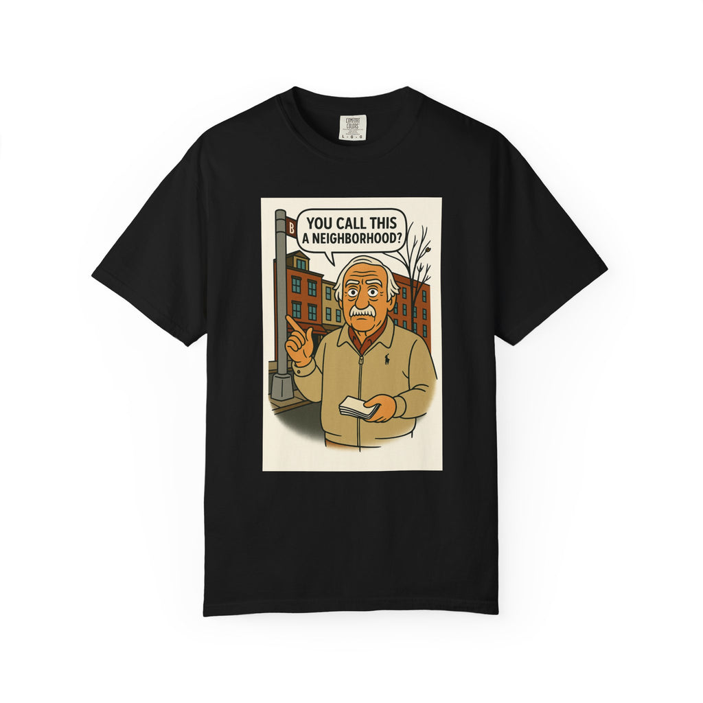 You call this a Neighbourhood? Tee | Street Style, Unisex Fashion, Comfortable Casual Wear